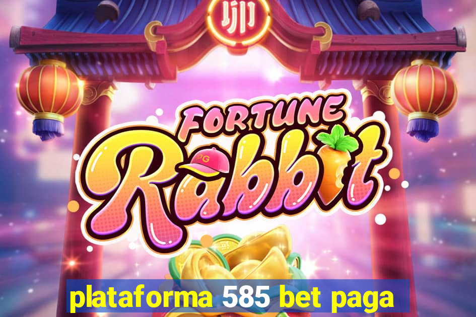 plataforma 585 bet paga